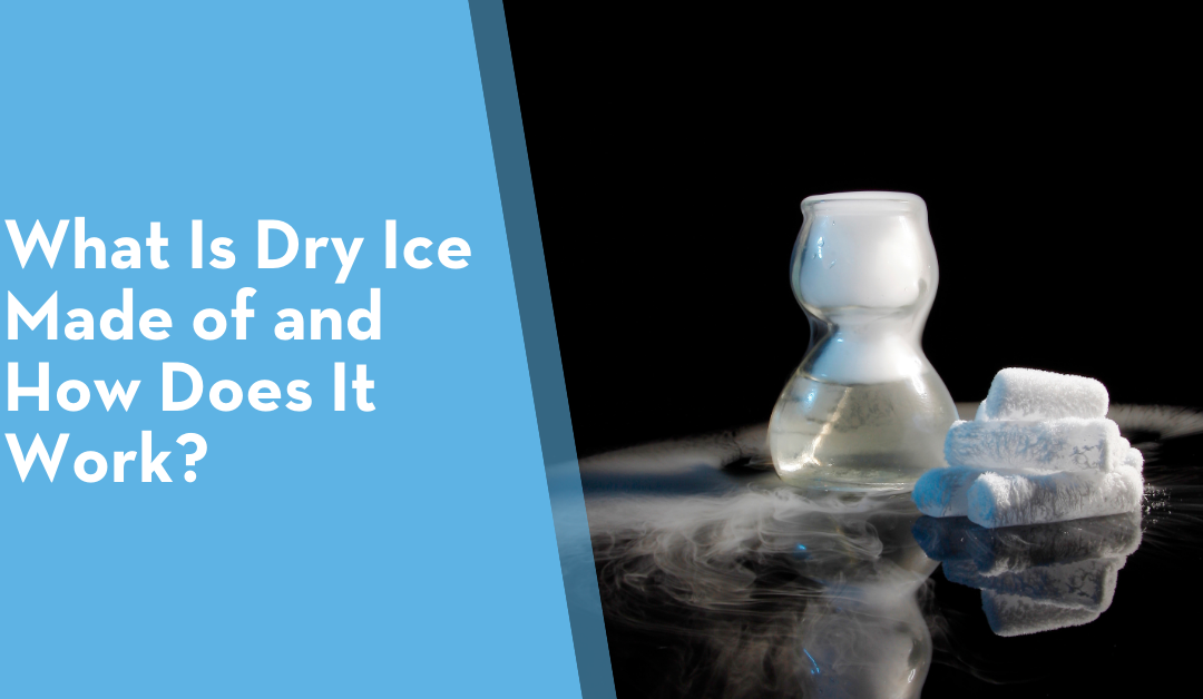 What Is Dry Ice Made of and How Does It Work?